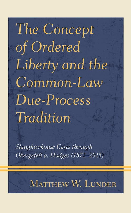 Front cover_Concept of Ordered Liberty and the Common-Law Due-Process Tradition