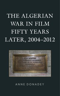 Front cover_The Algerian War in Film Fifty Years Later, 2004-2012