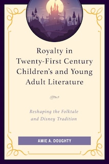 Couverture_Royalty in Twenty-First Century Children's and Young Adult Literature