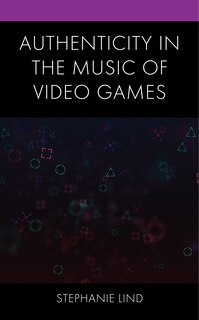 Front cover_Authenticity in the Music of Video Games