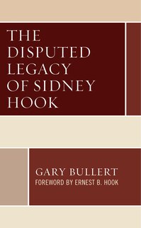 Front cover_Disputed Legacy of Sidney Hook
