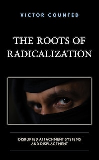 Front cover_The Roots of Radicalization