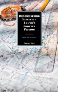Couverture_Reconsidering Elizabeth Bowen's Shorter Fiction