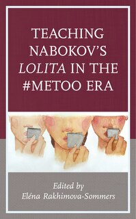 Front cover_Teaching Nabokov's Lolita in the #MeToo Era