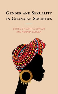 Front cover_Gender And Sexuality In Ghanaian Societies