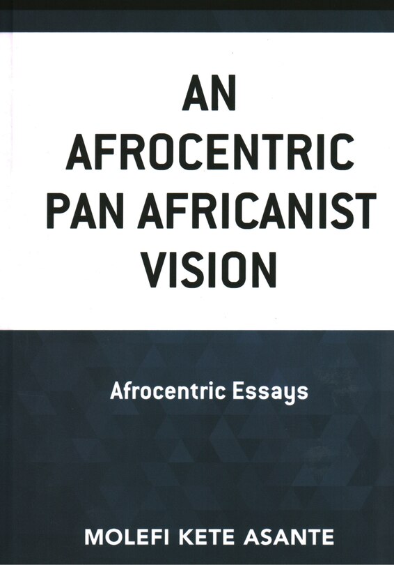 Front cover_An Afrocentric Pan Africanist Vision