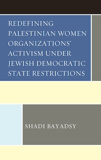 Redefining Palestinian Women Organizations’ Activism under Jewish Democratic State Restrictions