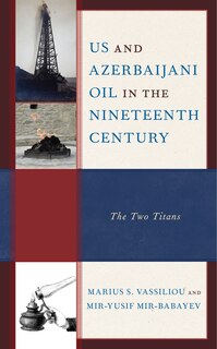 Front cover_US and Azerbaijani Oil in the Nineteenth Century