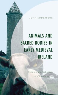 Front cover_Animals and Sacred Bodies in Early Medieval Ireland