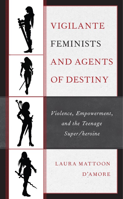 Front cover_Vigilante Feminists and Agents of Destiny