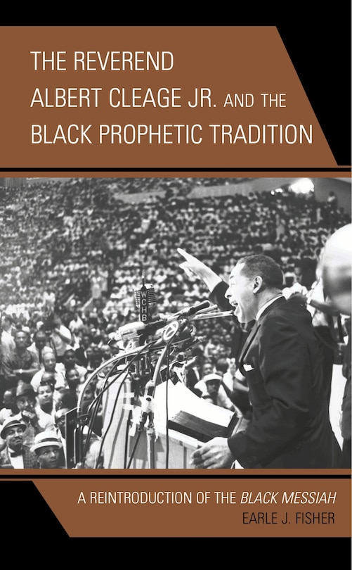 Front cover_The Reverend Albert Cleage Jr. and the Black Prophetic Tradition