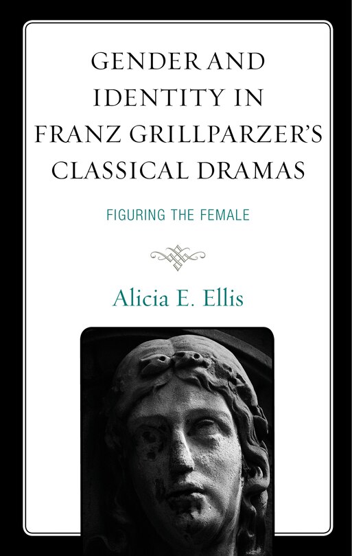 Front cover_Gender and Identity in Franz Grillparzer's Classical Dramas