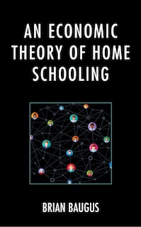 Front cover_An Economic Theory of Home Schooling