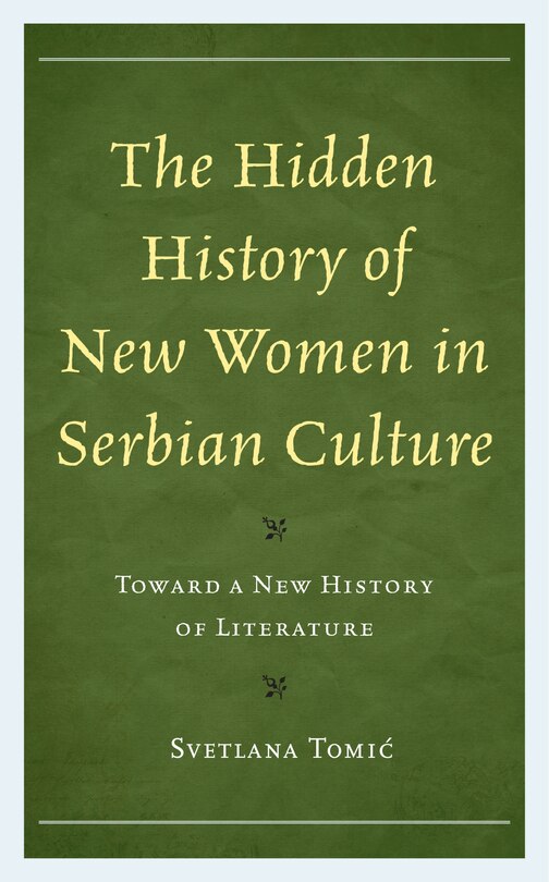 Front cover_The Hidden History of New Women in Serbian Culture