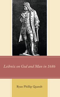 Front cover_Leibniz on God and Man in 1686