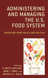 Front cover_Administering And Managing The U.s. Food System