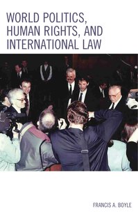 Front cover_World Politics, Human Rights, And International Law