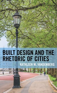 Front cover_Built Design and the Rhetoric of Cities