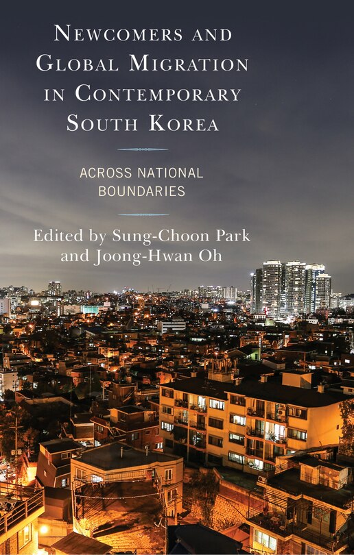 Front cover_Newcomers And Global Migration In Contemporary South Korea
