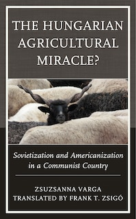 Front cover_Hungarian Agricultural Miracle?
