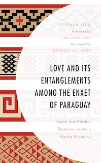 Couverture_Love And Its Entanglements Among The Enxet Of Paraguay