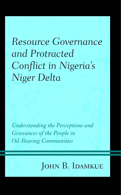 Front cover_Resource Governance and Protracted Conflict in Nigeria's Niger Delta