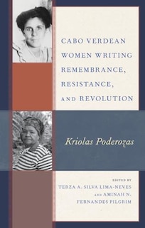 Couverture_Cabo Verdean Women Writing Remembrance, Resistance, and Revolution