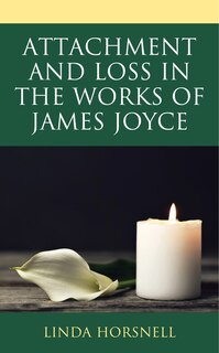 Couverture_Attachment and Loss in the Works of James Joyce