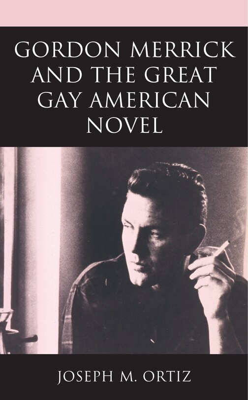 Front cover_Gordon Merrick and the Great Gay American Novel