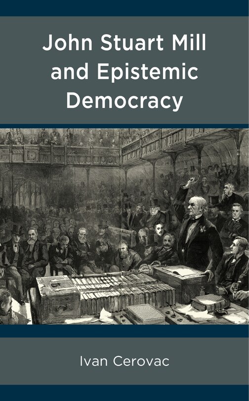 Front cover_John Stuart Mill and Epistemic Democracy