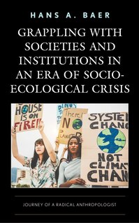 Front cover_Grappling With Societies And Institutions In An Era Of Socio-ecological Crisis
