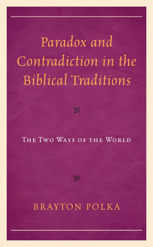 Front cover_Paradox And Contradiction In The Biblical Traditions