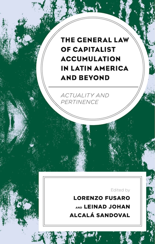 Couverture_The General Law of Capitalist Accumulation in Latin America and Beyond