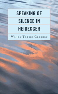 Front cover_Speaking of Silence in Heidegger
