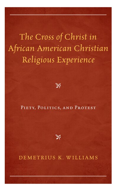 Front cover_The Cross of Christ in African American Christian Religious Experience