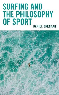 Front cover_Surfing And The Philosophy Of Sport