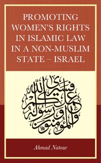 Front cover_Promoting Women's Rights in Islamic Law in a Non-Muslim State - Israel