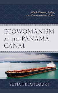 Front cover_Ecowomanism at the Panama Canal