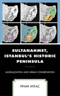 Front cover_Sultanahmet, Istanbul's Historic Peninsula