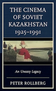 Front cover_Cinema of Soviet Kazakhstan 1925-1991
