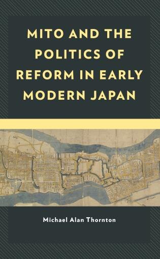 Front cover_Mito and the Politics of Reform in Early Modern Japan