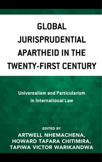 Front cover_Global Jurisprudential Apartheid in the Twenty-First Century