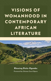 Front cover_Visions Of Womanhood In Contemporary African Literature