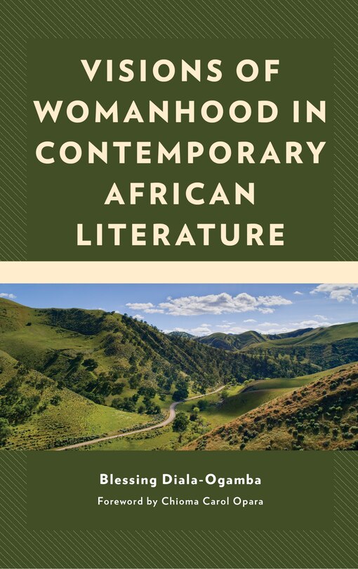 Front cover_Visions Of Womanhood In Contemporary African Literature