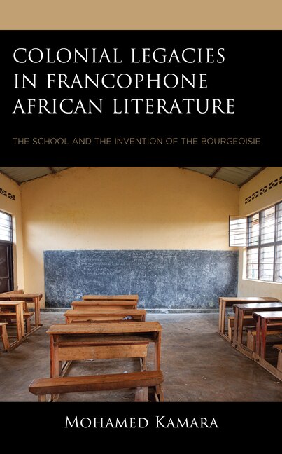Front cover_Colonial Legacies in Francophone African Literature