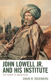 Front cover_John Lowell Jr. And His Institute
