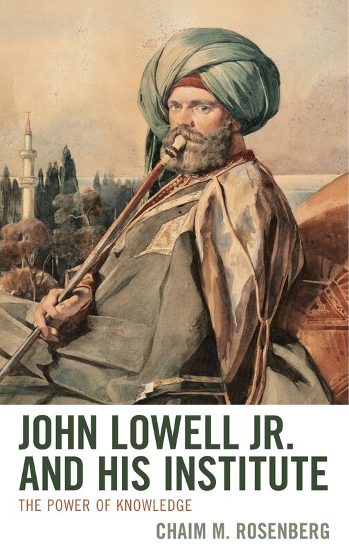 Front cover_John Lowell Jr. And His Institute