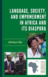Front cover_Language, Society, and Empowerment in Africa and Its Diaspora