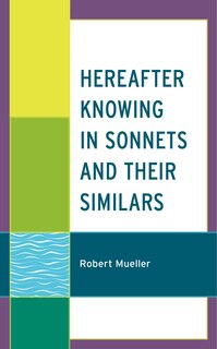 Front cover_Hereafter Knowing in Sonnets and Their Similars