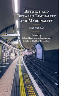 Couverture_Betwixt and Between Liminality and Marginality